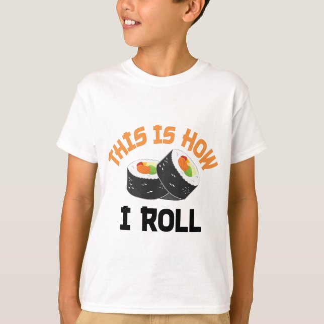 So rolle ich - Funny Sushi T-Shirt (Vorderseite)