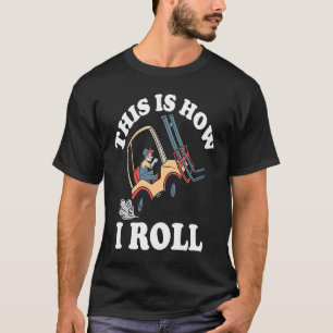 So rolle ich Gabelstapler T-Shirt