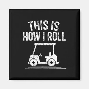 So rolle ich Golf Cart Shirt Lustige Golfer Gesche Magnet