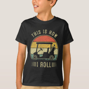 So rolle ich Golfwagen Lustige Golfer 1 T-Shirt