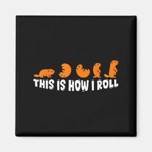 So rolle ich Groundhog Cute Groundhog Day Fu Magnet