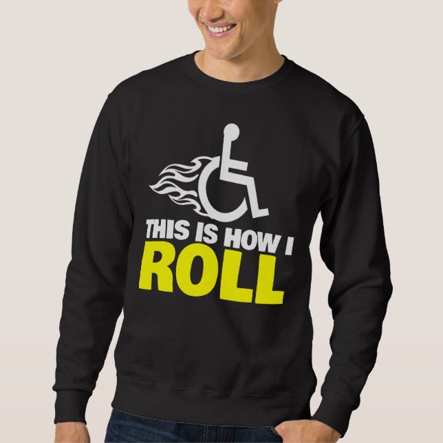 So rolle ich Handicap Rollstuhl Sweatshirt (Vorderseite)