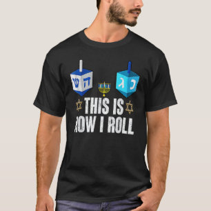 So rolle ich  Hanukkah Dreidel Chanukah Jüdisch T-Shirt