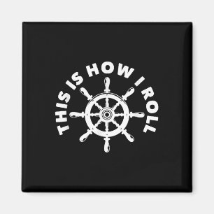 So rolle ich Lustig Nautical Boating Kapitän Magnet