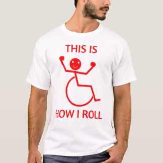 So rolle ich lustige Person im Rollstuhl T-Shirt