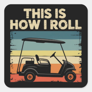 So rolle ich lustiger Golfwagen Golfer Golfen Quadratischer Aufkleber