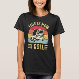 So rolle ich Lustiger Golfwagen Golfspieler_2 T-Shirt