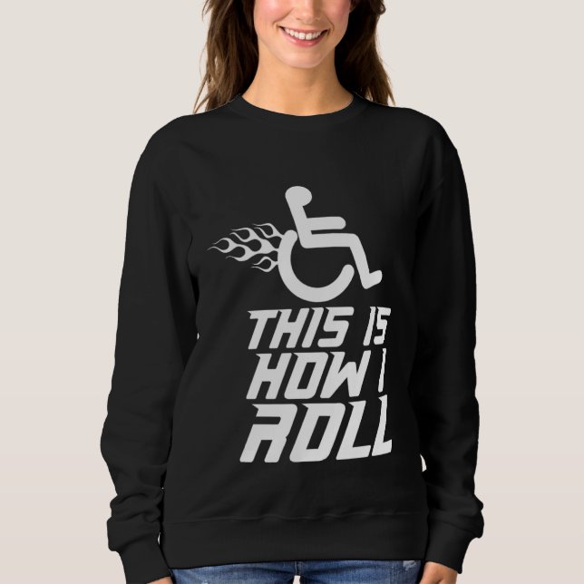 SO ROLLE ICH Meme Sarcastic Rolling Wheelch Sweatshirt (Vorderseite)