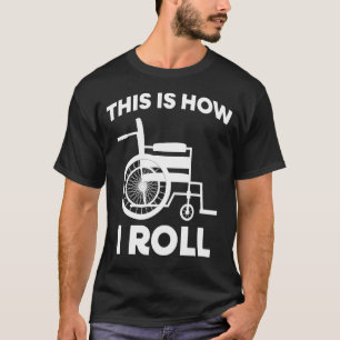 So rolle ich Rollstuhl T-Shirt