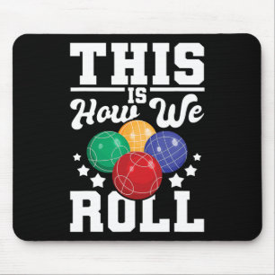 So rollen wir - Bocce Ll Player Bowling Game Mousepad
