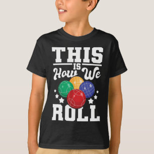 So rollen wir - Bocce Ll Player Bowling Game T-Shirt