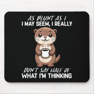 So sehr ich auch scheinen mag, ich sage nicht die mousepad