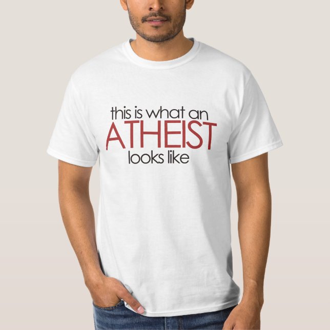 So sieht ein Atheist aus T-Shirt (Vorderseite)