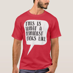 So sieht ein Feminist aus wie Feminismus-Messag T-Shirt