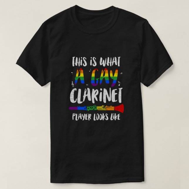So sieht ein Gay Clarinet Player aus wie LGBT T-Shirt (Design vorne)