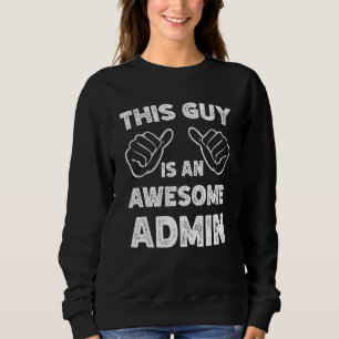 So sieht ein großartiger Admin aus Sweatshirt