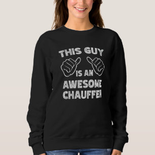 So sieht ein großartiger Chauffeur aus   Sweatshirt