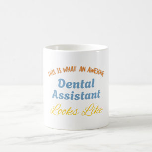 So sieht ein großartiger zahnärztlicher Assistent Kaffeetasse