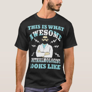 So sieht ein Phantastischer Augenarzt aus T-Shirt