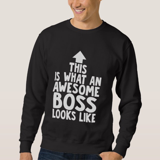 So sieht ein Phantastischer Boss aus Sweatshirt (Vorderseite)