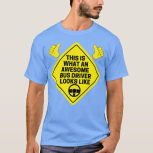 So sieht ein phantastischer Busfahrer aus wie 11 T-Shirt