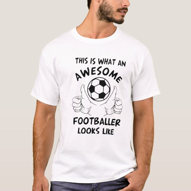 So sieht ein phantastischer Fußballspieler aus wie T-Shirt (Vorderseite)