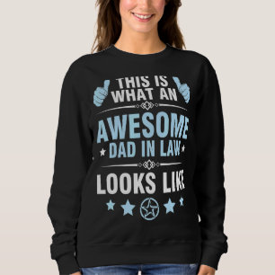 So sieht ein Phantastischer Vater im Gesetz aus wi Sweatshirt