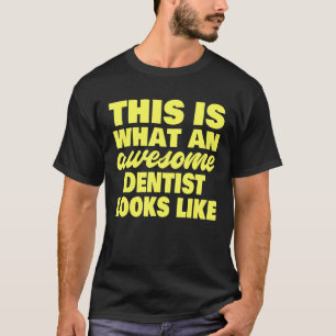 So sieht ein Phantastischer Zahnarzt aus wie Denti T-Shirt