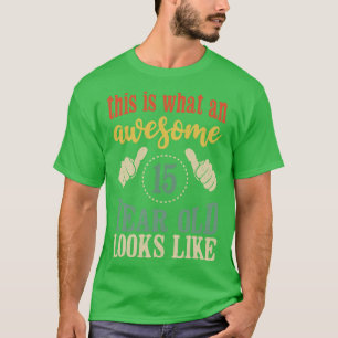 So sieht ein Phantastisches 15-jähriges Kind aus T-Shirt