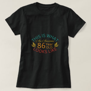 So sieht ein Phantastisches 86-jähriges Kind aus T-Shirt