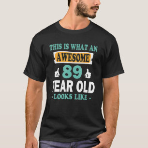 So sieht ein Phantastisches 89-jähriges Kind aus T-Shirt