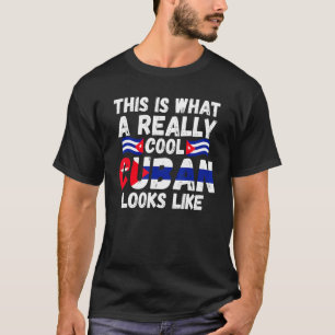 So sieht ein wirklich cooler Kubaner aus wie Kuba T-Shirt