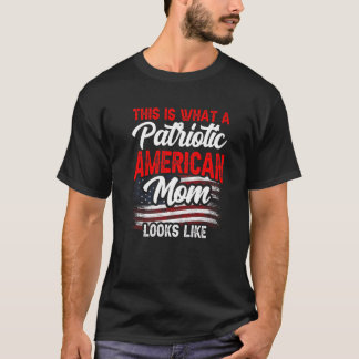 So sieht eine patriotische amerikanische Mama aus  T-Shirt
