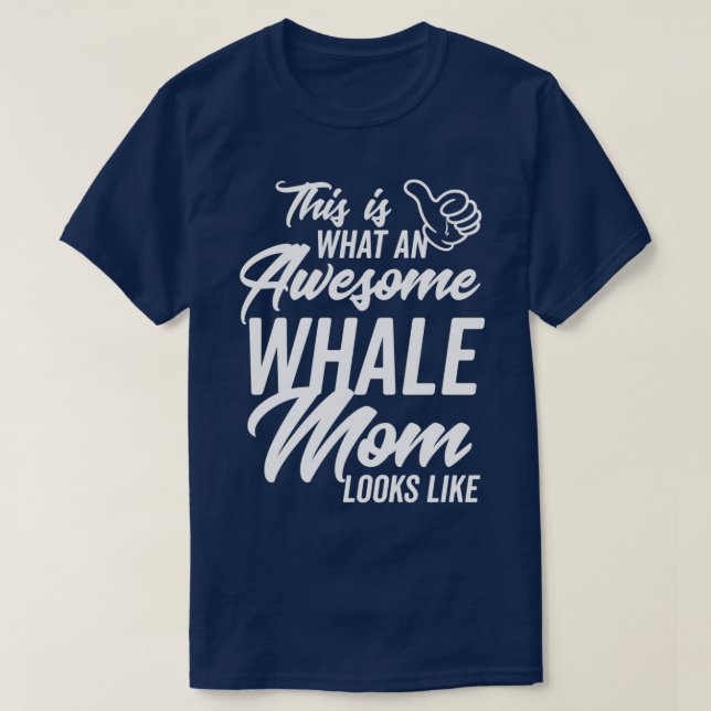 So sieht eine Phantastische Whale-Mama aus T-Shirt (Design vorne)