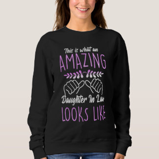 So sieht eine unglaubliche Schwiegertochter aus Sweatshirt
