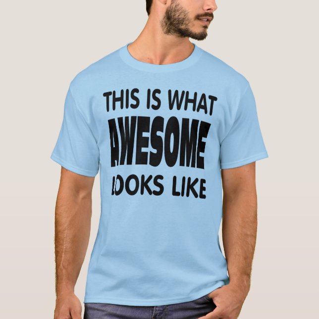 So sieht phantastisch aus. T-Shirt (Vorderseite)