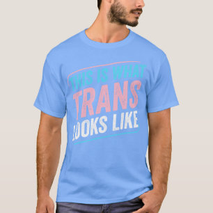 So sieht Trans aus wie Trans Pride Transgen T-Shirt