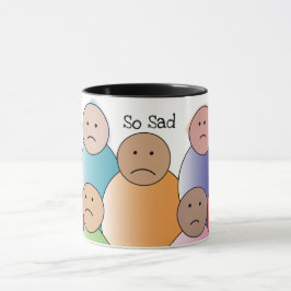 So traurig tasse