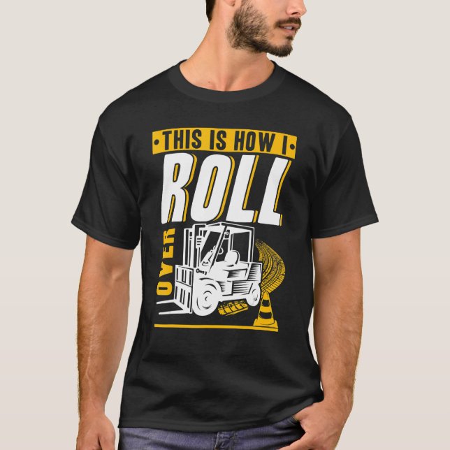 So überrolle ich die Gabelstapler OperatorWarehous T-Shirt (Vorderseite)