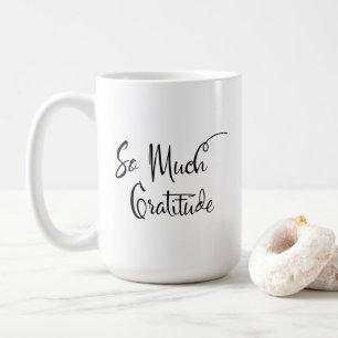 So viel Dankbarkeit Moderne Schrift Einfache Typog Kaffeetasse