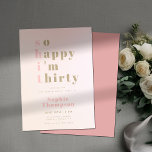 So viel Glück im Thirty Funny Pink 30. Geburtstag  Einladung<br><div class="desc">Eine schlichte, moderne, elegante und lustige 30. Geburtstagsvorlage mit einer trendigen, lustigen Überschrift: "So Happy I'm Thirty", dass Zauber ein nicht so elegantes Wort.. in Rosa und Gold, kühne Typografie (das Gold ist keine echte Folie, es ist ein digitaler Effekt). Ein chic, lustig, humorvoll und lustig Design für eine Frau...</div>