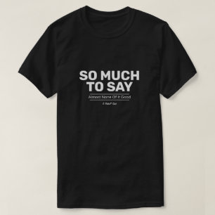 So viel zu sagen - ein MisterP-Shirt T-Shirt