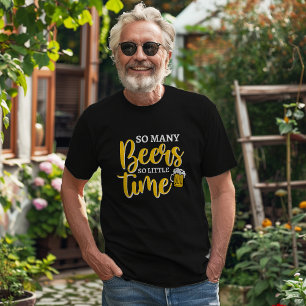 So viele Biere so wenig Zeit lustig trinken Spaß T-Shirt