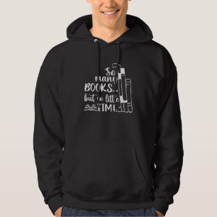 So viele Bücher, aber so wenig Zeit Bücherregal    Hoodie
