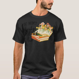 so viele Bücher so wenig Zeit T-Shirt