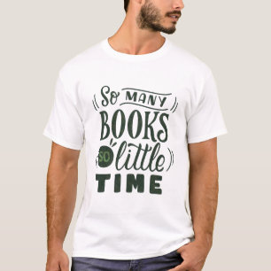 So viele Bücher so wenig Zeit T-Shirt