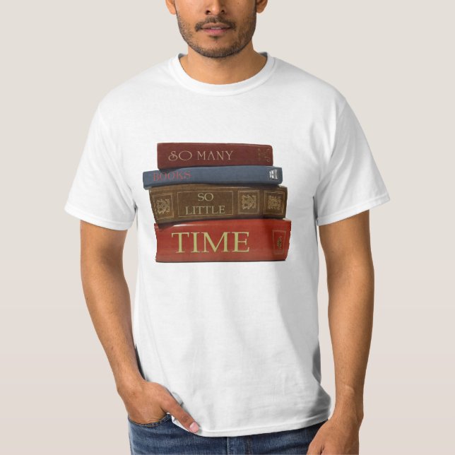 So viele Bücher so wenig Zeit T-Shirt (Vorderseite)