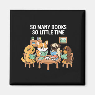 So viele Bücher, wenig Zeit Hunde-Lesegruppe Magnet