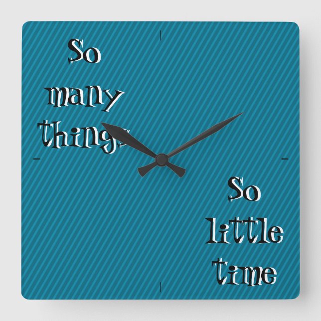So viele Dinge so wenig Zeit Wall Clock Quadratische Wanduhr (Vorderseite)