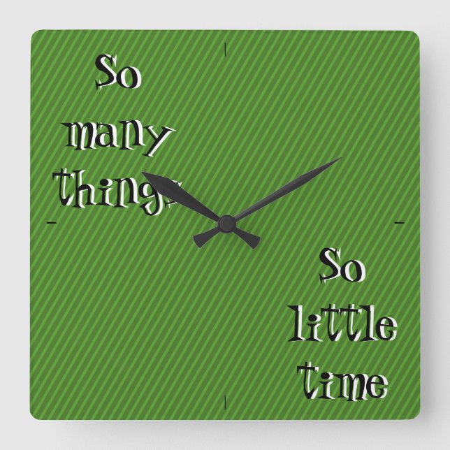 So viele Dinge so wenig Zeit Wall Clock Quadratische Wanduhr (Vorderseite)